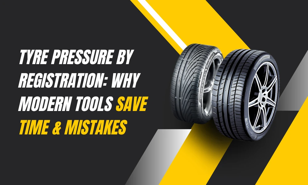 Tyre Pressure by Registration: Why Modern Tools Save Time & Mistakes